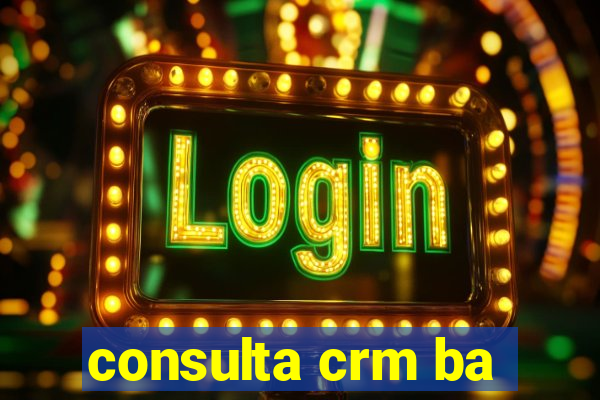 consulta crm ba